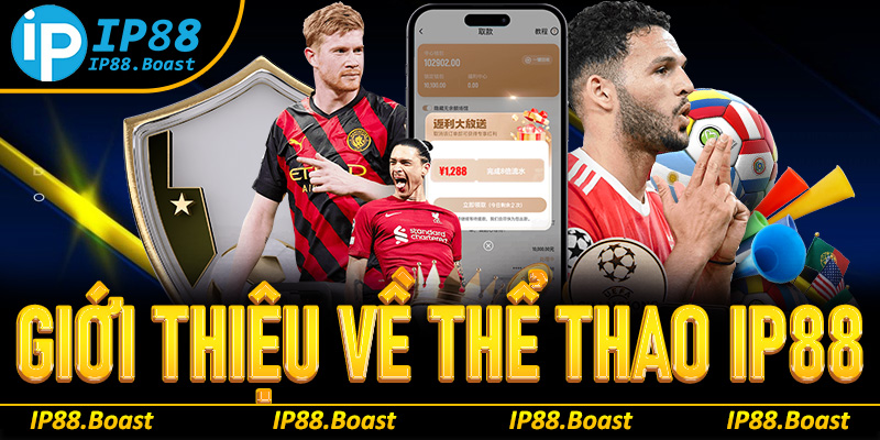 Giới thiệu sơ lược về thể thao IP88