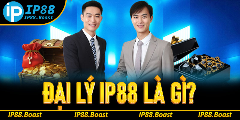Đại lý IP88 là gì?