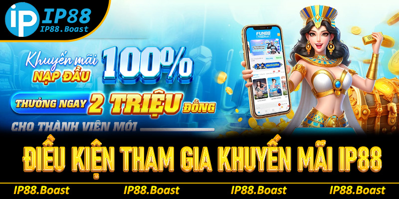 Điều kiện tham gia khuyến mãi IP88