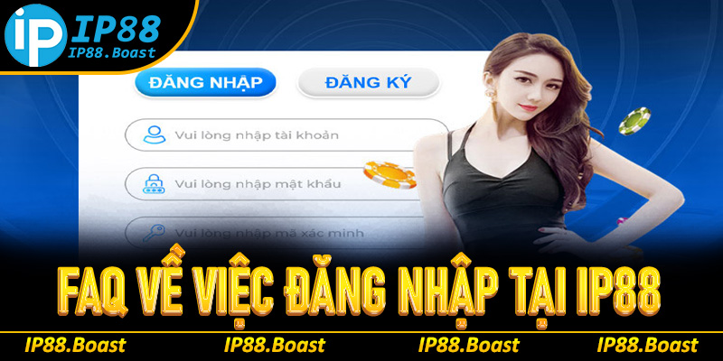 FAQ về việc đăng nhập tại IP88