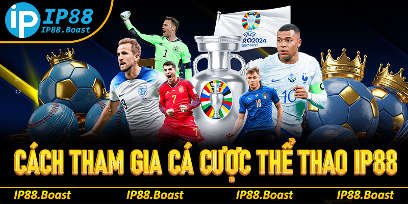 Cách tham gia cá cược thể thao IP88 nhanh chóng và tiện lợi