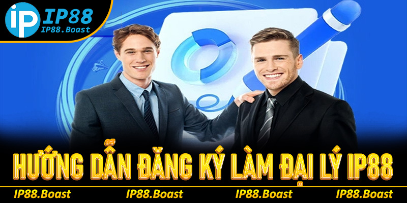 Hướng dẫn đăng ký làm đại lý IP88 cho tân binh mới
